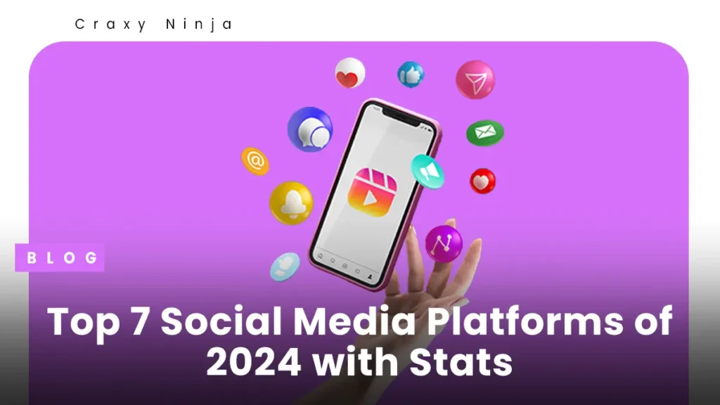 Top 7 Social Media Platforms of 2024 with Stats
