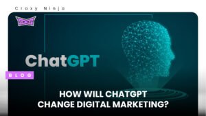 How Will ChatGPT Change Digital Marketing