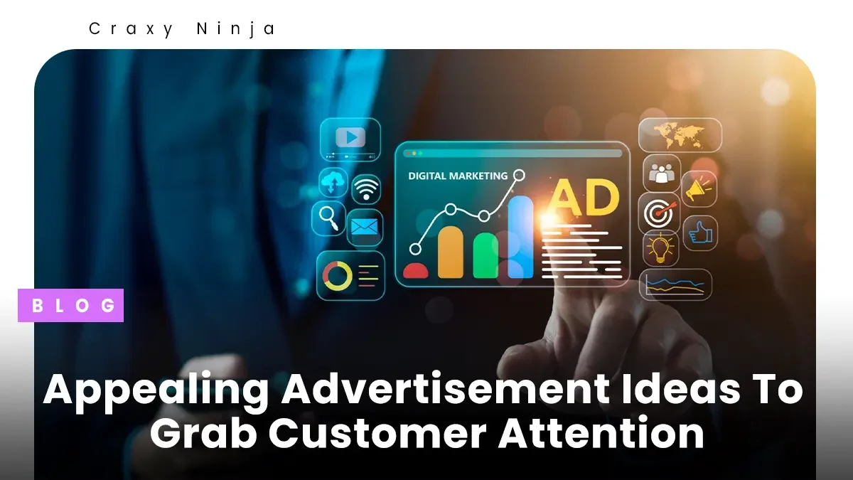 Appealing Advertisement Ideas to Grab Customer Attention